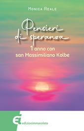 Pensieri di speranza. 1 anno con san Massimiliano Kolbe