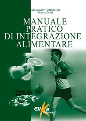 Manuale pratico di integrazione alimentare