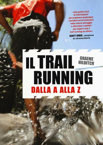 Il trail running dalla A alla Z - Graeme Hilditch - Libro Elika 2016 | Libraccio.it