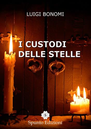 I custodi delle stelle - Luigi Bonomi - Libro Spunto Edizioni 2015, Suspense | Libraccio.it