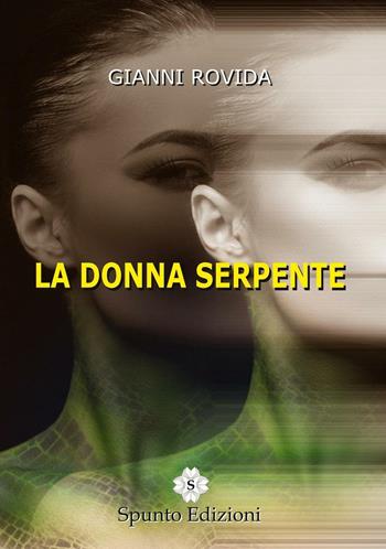 La donna serpente - Gianni Rovida - Libro Spunto Edizioni 2016, Suspense | Libraccio.it