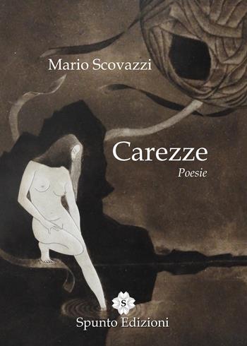 Carezze - Mario Scovazzi - Libro Spunto Edizioni 2018, Sussurri | Libraccio.it