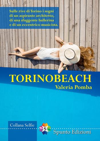 Torinobeach - Valeria Pomba - Libro Spunto Edizioni 2020, Selfie | Libraccio.it