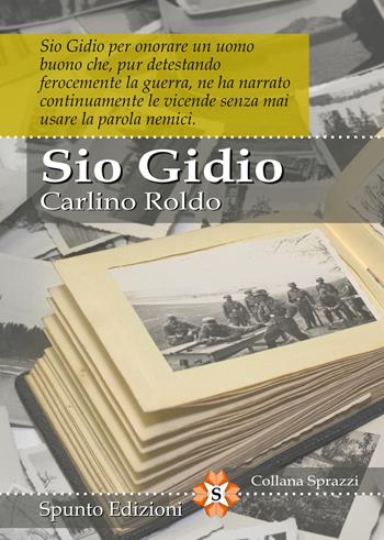 Sio Gidio - Carlino Roldo - Libro Spunto Edizioni 2022, Sprazzi | Libraccio.it