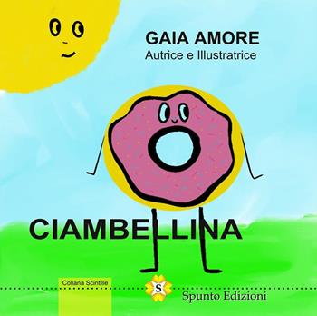 Ciambellina. Ediz. illustrata - Gaia Amore - Libro Spunto Edizioni 2024, Scintille | Libraccio.it