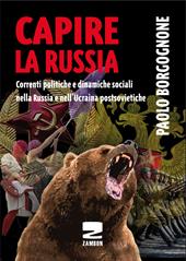 Capire la Russia. Correnti politiche e dinamiche sociali nella Russia e nell'Ucraina postsovietiche
