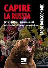 Capire la Russia. Correnti politiche e dinamiche sociali nella Russia e nell'Ucraina postsovietiche