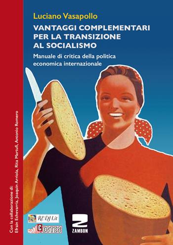 Vantaggi complementari per la transizione al socialismo - Luciano Vasapollo - Libro Zambon Editore 2016 | Libraccio.it