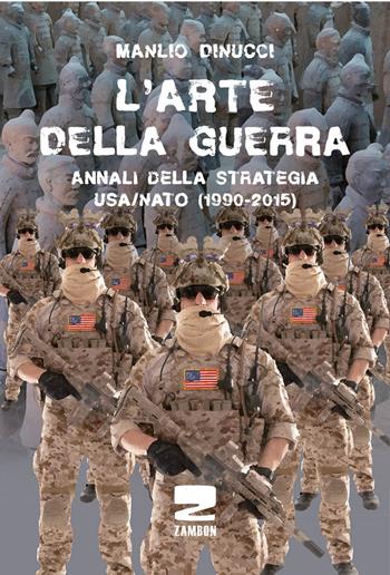 L'arte della guerra - Manlio Dinucci - Libro Zambon Editore 2015 | Libraccio.it