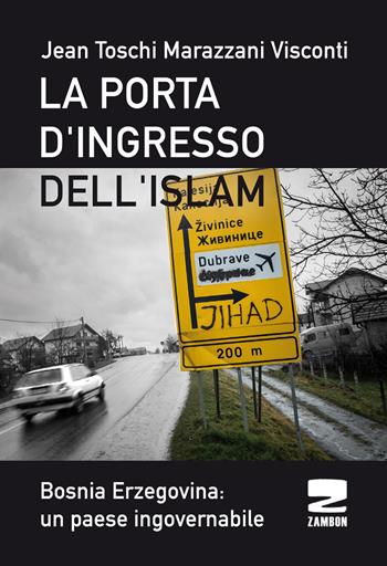 La porta d'ingresso dell'Islam. Bosnia Ersogovina: un paese ingovernabile - Jean Toschi Marazzani Visconti - Libro AP Sussidi Vocazionali 2016 | Libraccio.it