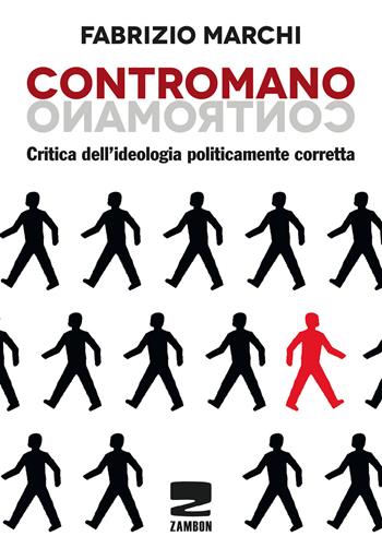 Contromano. Critica dell'ideologia politicamente corretta - Fabrizio Marchi - Libro Zambon Editore 2018 | Libraccio.it