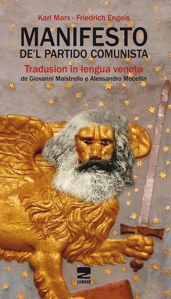 Manifesto de'l partido comunista. Tradusion in lengua veneta - Karl Marx, Friedrich Engels - Libro Zambon Editore 2020 | Libraccio.it