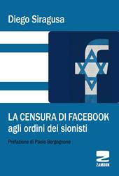 La censura di Facebook agli ordini dei sionisti