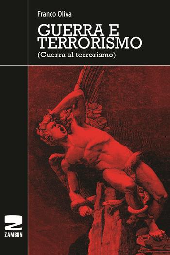 Guerra e terrorismo - Franco Oliva - Libro Zambon Editore 2020 | Libraccio.it