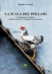 La scala del pollaio. Da Romagnese a Voghera: i primi 20 anni di un «immigrato» controcorrente
