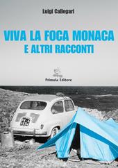 Viva la foca monaca e altri racconti