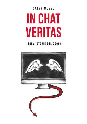 In chat veritas. Brevi storie del 2000 - Salvy Musso - Libro Primula 2018 | Libraccio.it