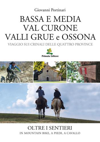 Bassa e Media Val Curone Valli Grue e Ossona. Viaggio sui crinali delle Quattro Province - Giovanni Portinari - Libro Primula 2017 | Libraccio.it