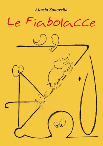 Le fiabolacce - Alessio Zanovello - Libro Primula 2017 | Libraccio.it