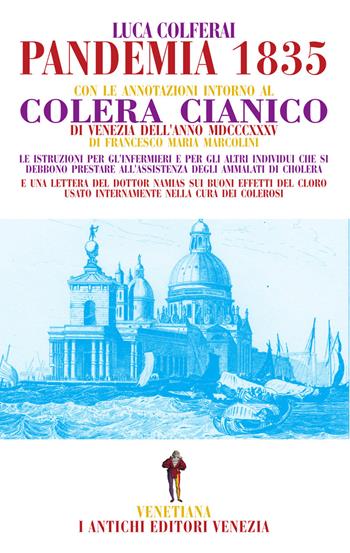 Pandemia 1835 - Luca Colferai - Libro I Antichi Editori Venezia 2020, Venetiana | Libraccio.it