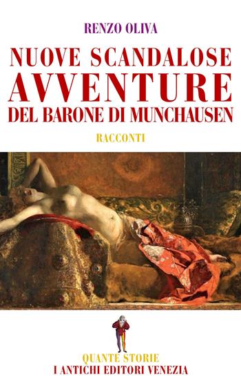 Nuove scandalose avventure del Barone di Munchausen - Renzo Oliva - Libro I Antichi Editori Venezia 2021, Quante storie | Libraccio.it