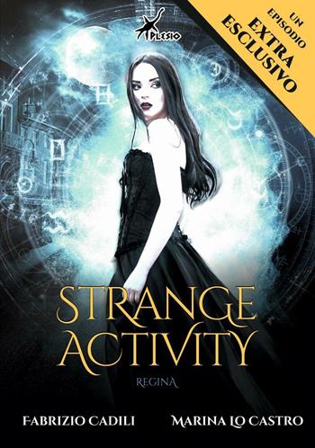 Strange activity. Regina. Ediz. speciale - Fabrizio Cadili, Marina Lo Castro - Libro Plesio Editore 2017, Aurendor | Libraccio.it