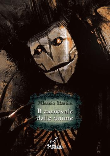 Il carnevale delle anime - Alessio Banini - Libro Plesio Editore 2017, Aurendor | Libraccio.it