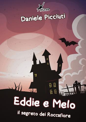 Eddie e Melo. Il segreto dei Roccafiore - Daniele Picciuti - Libro Plesio Editore 2018, Cucciosauri | Libraccio.it