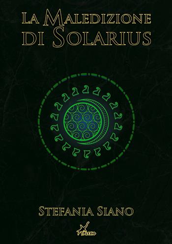 La maledizione di Solarius - Stefania Siano - Libro Plesio Editore 2019, Aurendor | Libraccio.it