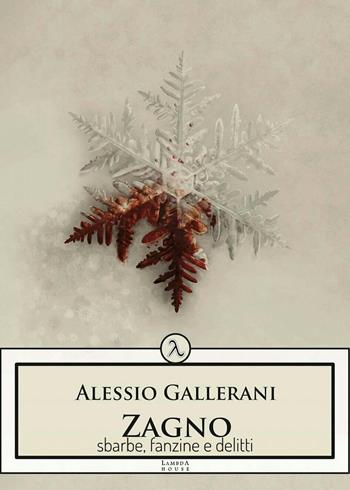 Zagno. Sbarbe, fanzine e delitti - Alessio Gallerani - Libro Plesio Editore 2019 | Libraccio.it
