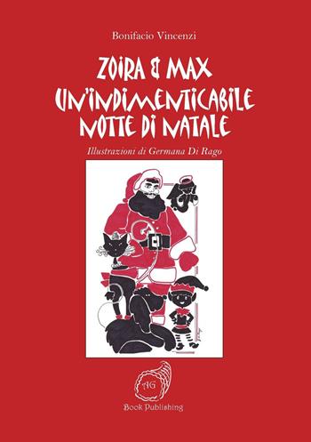 Un' indimenticabile notte di Natale. Zoira & Max - Bonifacio Vincenzi - Libro AG Book Publishing 2016, La biblioteca delle fate | Libraccio.it