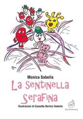 La sentinella Serafina. Ediz. a colori