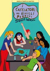 I Cacciatori dei sigilli perduti. Sonic Wall