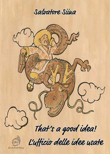 That's a good idea! L'ufficio delle idee usate - Salvatore Siina - Libro AG Book Publishing 2022 | Libraccio.it