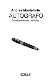 Autografo. Come nasce una passione