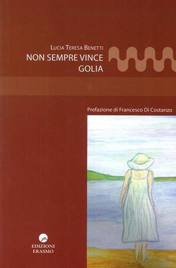Non sempre vince Golia - Lucia T. Benetti - Libro Edizioni Erasmo 2014 | Libraccio.it