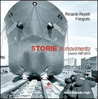 Storie in movimento. Livorno 1987-2013. Ediz. illustrata - Riccardo Repetti - Libro Edizioni Erasmo 2014 | Libraccio.it