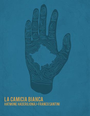 La camicia bianca - Hadergjonaj Hatmone, Franco Santini - Libro Edizioni Erasmo 2014, Aperte Virgolette | Libraccio.it