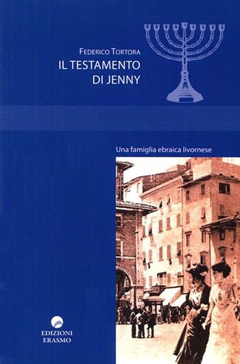 Il testamento di Jenny - Federico Tortora - Libro Edizioni Erasmo 2014 | Libraccio.it