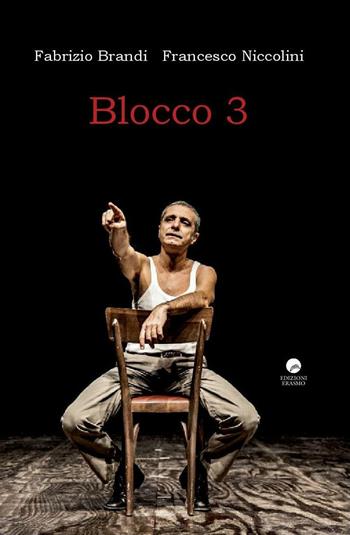 Blocco 3 - Fabrizio Brandi, Francesco Niccolini - Libro Edizioni Erasmo 2016 | Libraccio.it