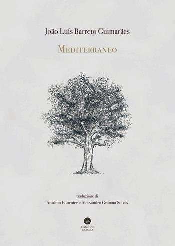 Mediterraneo - João Luís Barreto Guimarães - Libro Edizioni Erasmo 2019 | Libraccio.it