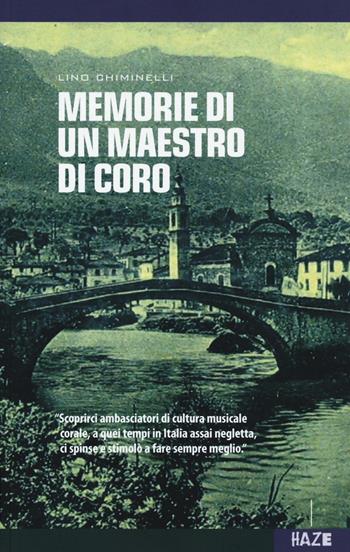 Memorie di un maestro di coro - Lino Chiminelli - Libro Auditorium 2016, Collisioni | Libraccio.it