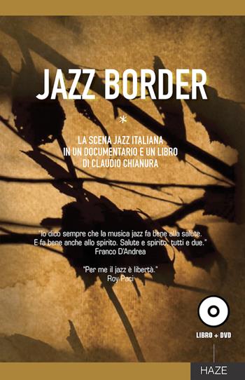 Jazz border. Il jazz in Italia. Con DVD video - Claudio Chianura, D'Agostino - Libro Auditorium 2020, Rumori | Libraccio.it