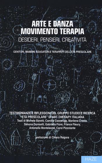 Arte e danza movimento terapia. Desideri, pensieri, creatività  - Libro Auditorium 2019, Collisioni | Libraccio.it