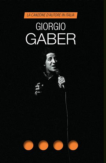 Giorgio Gaber. La canzone d'autore in Italia  - Libro Auditorium 2024, Collisioni | Libraccio.it