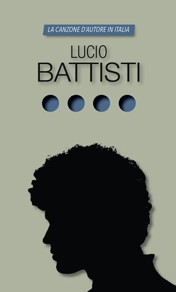 Lucio Battisti. La canzone d'autore in Italia  - Libro Auditorium 2024, Collisioni | Libraccio.it