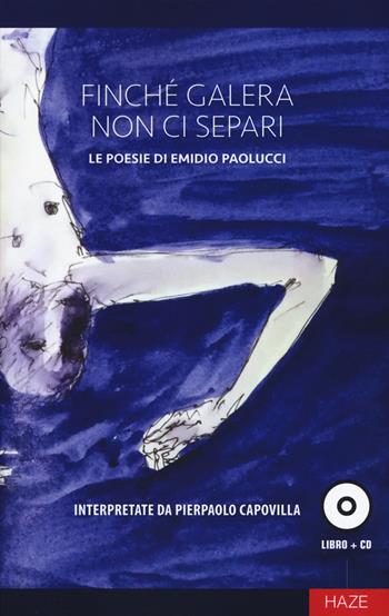 Finché galera non ci separi. Con CD-Audio - Emidio Paolucci - Libro Auditorium 2019, Collisioni | Libraccio.it