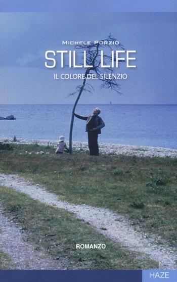 Still life. Il colore del silenzio - Michele Porzio - Libro Auditorium 2019, Collisioni | Libraccio.it