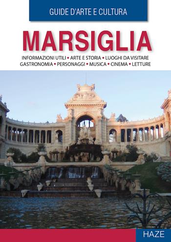 Marsiglia. Guida d'arte e cultura. Con QR Code  - Libro Auditorium 2022, ForgetMeNot | Libraccio.it