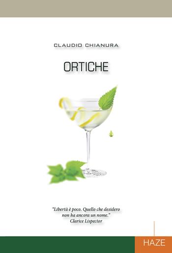 Ortiche - Claudio Chianura - Libro Auditorium 2021, Collisioni | Libraccio.it